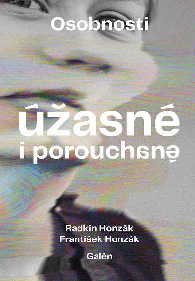 Kniha: OSOBNOSTI ÚŽASNÉ I POROUCHANÉ - Radkin Honzák