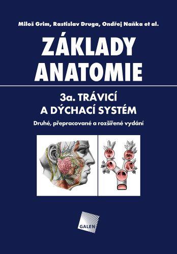 Kniha: Základy anatomie 3a. Trávicí a dýchací systém (Druhé, přepracované a rozšířené vydání) - Rastislav Druga