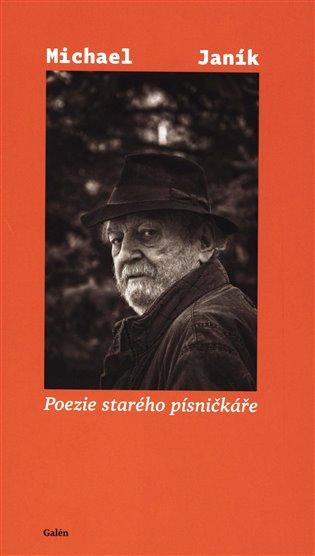 Kniha: Poezie starého písničkáře - Janík, Michael