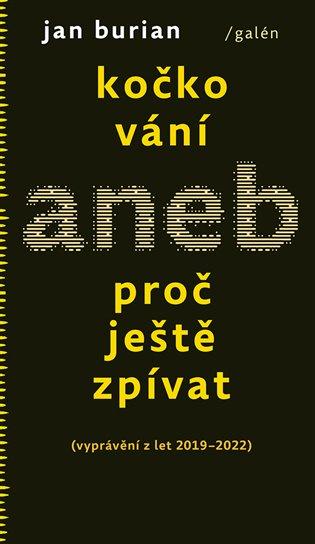 Kniha: Kočkování aneb Proč ještě zpívat - Burian, Jan