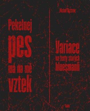 Kniha: Pekelnej pes má na mě vztek - Bystrov, Michal