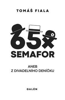 Kniha: 65x SEMAFOR - Tomáš Fiala