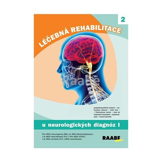 Kniha: Léčebná rehabilitace u neurologických di - Angerová Yvona a kolektiv