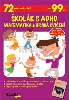 Kniha: Školák s ADHD - Matematika a hravá cvičeníautor neuvedený