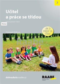 Kniha: Učitel a práce se třídou - Eichhorn, Christoph