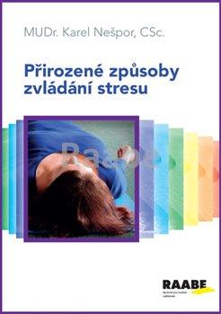 Kniha: Přirozené způsoby zvládání stresu - Nešpor, Karel