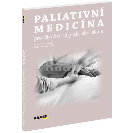 Kniha: Paliativní medicína pro všeobecné praktické lékaře - Svoboda, Petr Herle Pavel