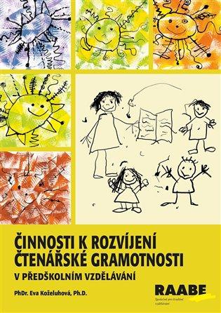 Kniha: Činnosti k rozvíjení čtenářské gramotnosti v předškolním vzdělávání - Koželuhová, Eva
