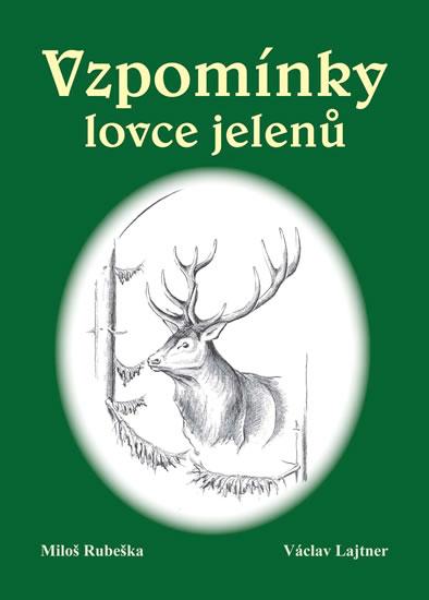 Kniha: Vzpomínky lovce jelenů - Rubaška Miloš, Lajtner Václav