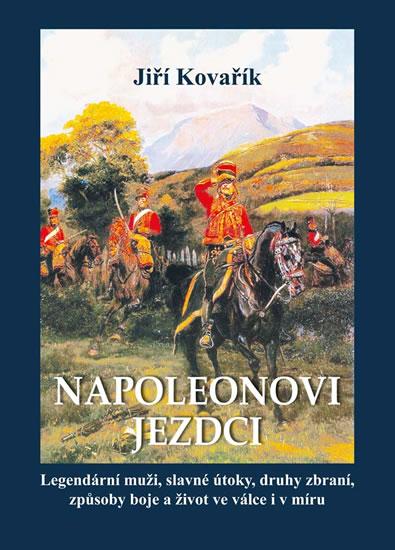 Kniha: Napoleonovi jezdci - Kovařík Jiří