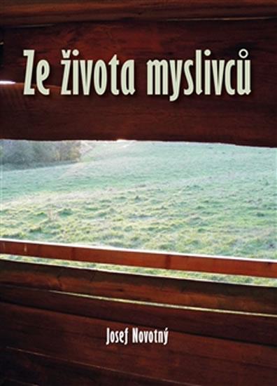 Kniha: Ze života myslivců - Novotný Josef