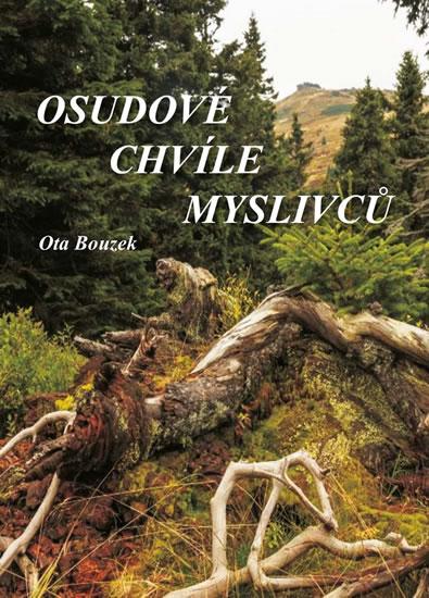 Kniha: Osudové chvíle myslivců - Bouzek Ota