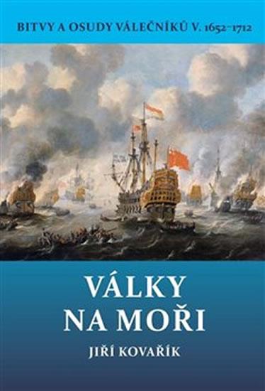 Kniha: Války na moři - Bitvy a osudy válečníků - Kovařík Jiří