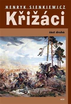 Kniha: Křižáci 2. část - Sienkiewicz, Henryk