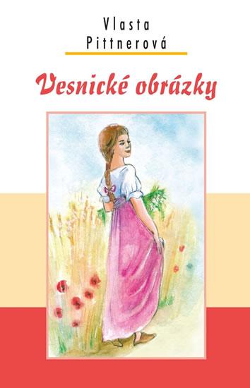 Kniha: Vesnické obrázky - Vlasta Pittnerová