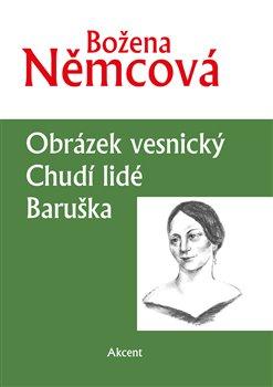 Kniha: Obrázek vesnický. Chudí lidé. Baruška - Němcová, Božena