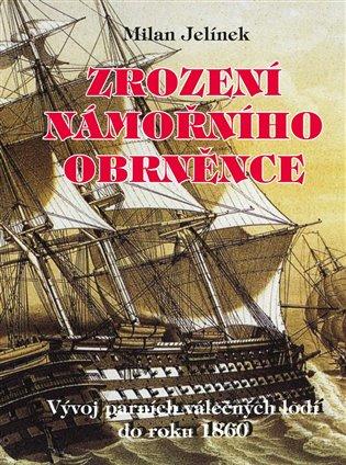 Kniha: Zrození námořního obrněnce - Jelínek, Milan