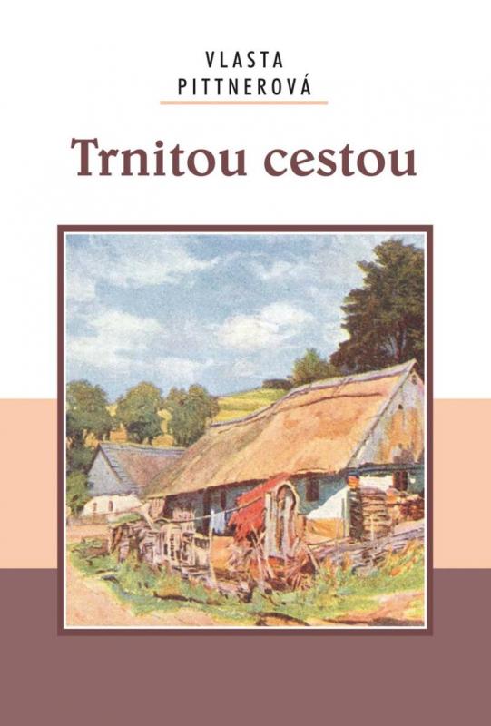 Kniha: Trnitou cestou - Pittnerová Vlasta