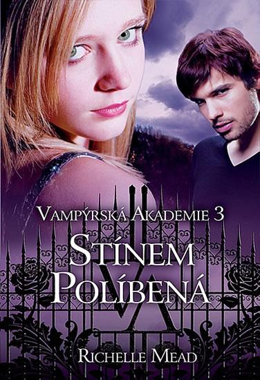 Kniha: Vampýrská akademie 3 - Stínem...- 2. vyd - Mead Richelle