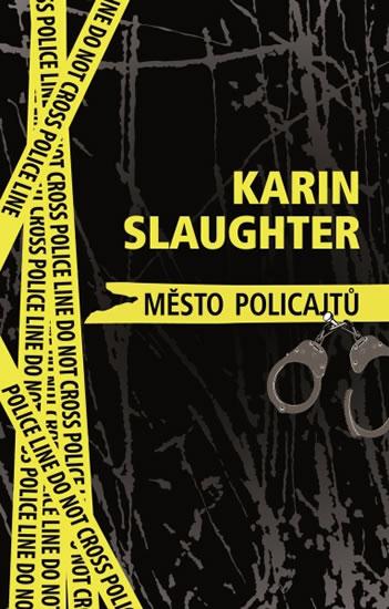 Kniha: Město policajtů - Slaughter Karin