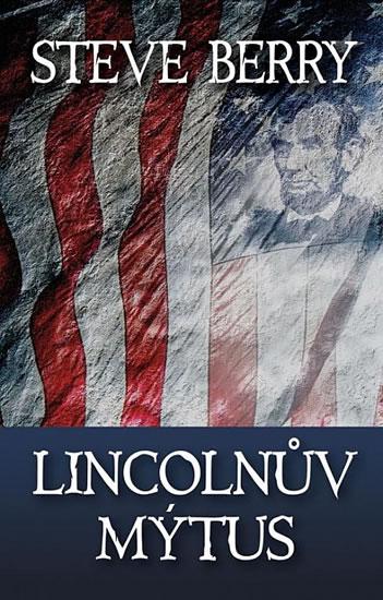 Kniha: Lincolnův mýtus - Berry Steve