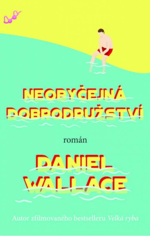 Kniha: Neobyčejná dobrodružství - Wallace Daniel