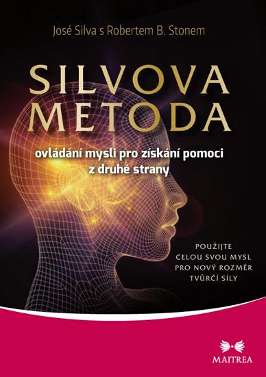 Kniha: Silvova metoda ovládání mysli pro získání pomoci z druhé strany - Silva José