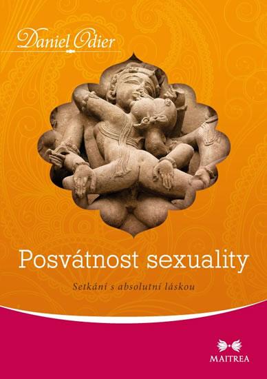 Kniha: Posvátnost sexuality - Setkání s absolutní láskou - Odier Daniel