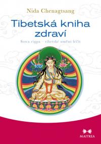 Tibetská kniha zdraví - Sowa rigpa – tibetské umění léčit