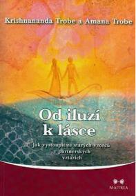 Od iluzí k lásce - Jak vystoupit ze starých vzorců v partnerských vztazích - 2.vydání