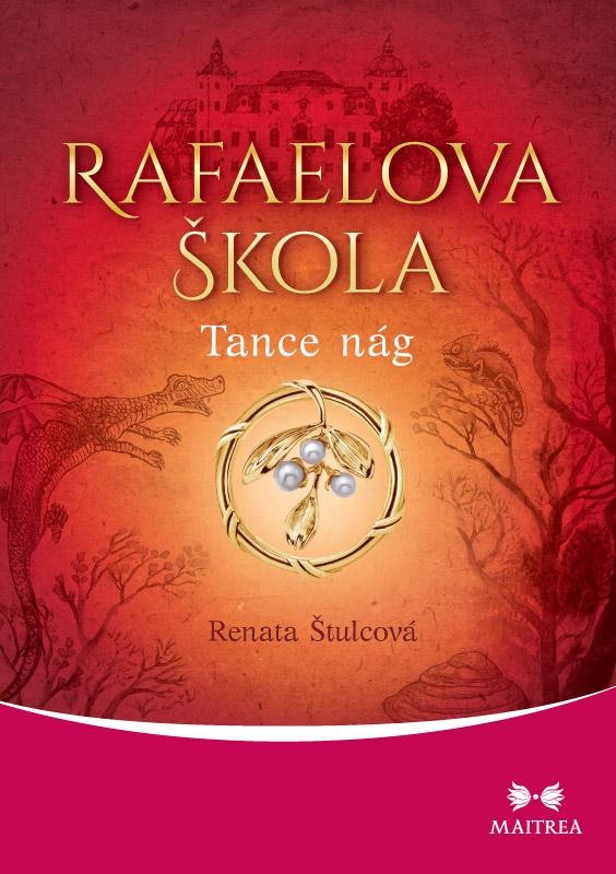 Kniha: Rafaelova škola - Tance nág - Renata Štulcová