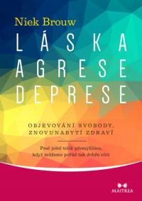 Láska, agrese, deprese - Objevování svobody, znovunabytí zdraví