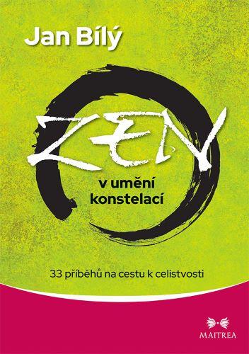 Kniha: Zen v umění konstelací - Jan Bílý