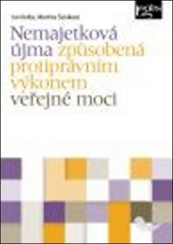 Kniha: Nemajetková újma způsobená protiprávním výkonem veřejné moci - Jan Kolba