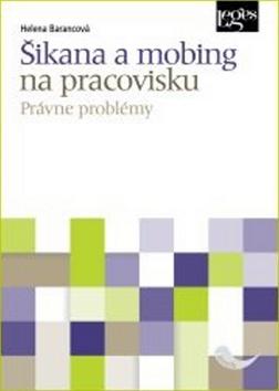 Kniha: Šikana a mobing na pracovisku - Helena Barancová