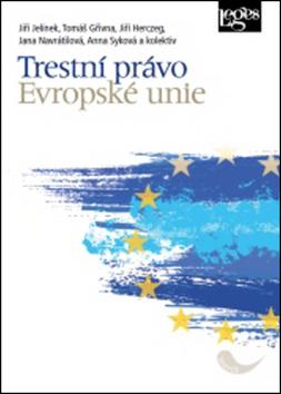Kniha: Trestní právo Evropské unie - Jiří Jelínek