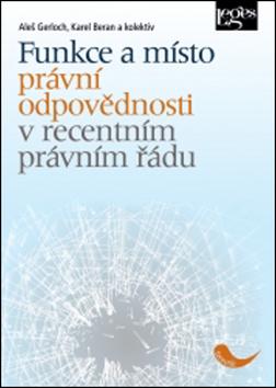 Kniha: Funkce a místo právní odpovědnosti v recentním právním řádu - Aleš Gerloch