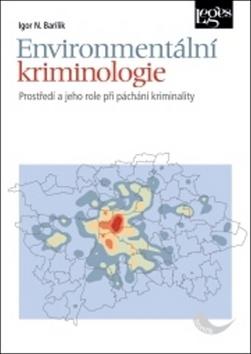 Kniha: Environmentální kriminologie - Igor Barilik