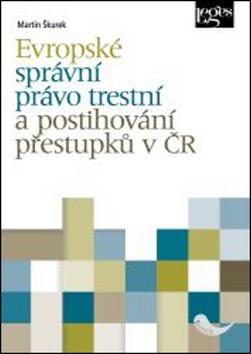 Kniha: Evropské správní právo trestní a postihování přestupků v ČR - Martin Škurek