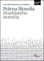 Kniha: Právna filozofia dvadsiateho storočia - Peter Colotka