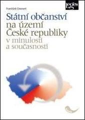 Kniha: Státní občanství na území České republiky v minulosti a současnosti - František Emmert
