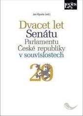 Kniha: Dvacet let Senátu Parlamentu České republiky v souvislostech - Jan Kysela