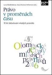 Kniha: Právo v proměnách času: 10 let debatování mladých právníků - Lucia Madleňáková