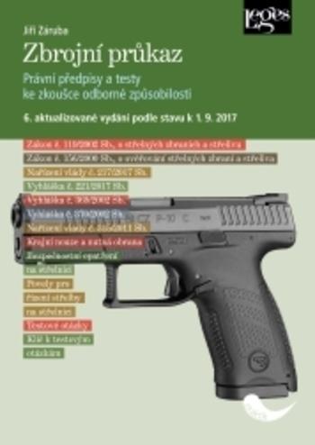 Kniha: Zbrojní průkaz - 6. aktualizované vydání k 1. 9. 2017 - Jiří Záruba