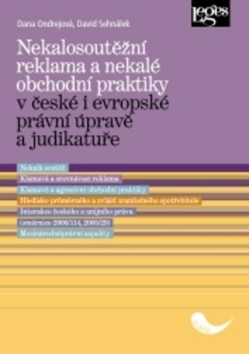 Kniha: Nekalosoutěžní reklama a nekalé obchodní praktiky v české i evropské právní úpravě a judikatuře - Dana Ondrejová