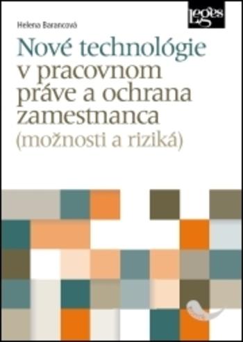 Kniha: Nové technológie v pracovnoprávnych vzťahoch - Helena Barancová