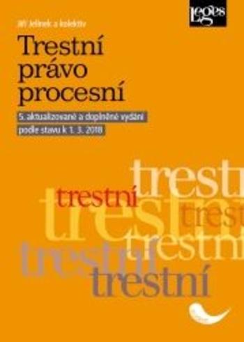 Kniha: Trestní právo procesní - 5. aktualizované a doplněné vydání - Jiří Jelínek
