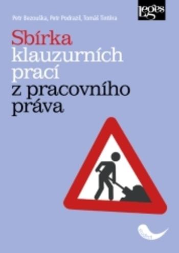 Kniha: Sbírka klauzurních prací z pracovního práva - Petr Bezouška