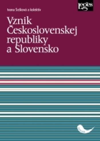 Kniha: Vznik Československej republiky a Slovensko - Ivana Šošková