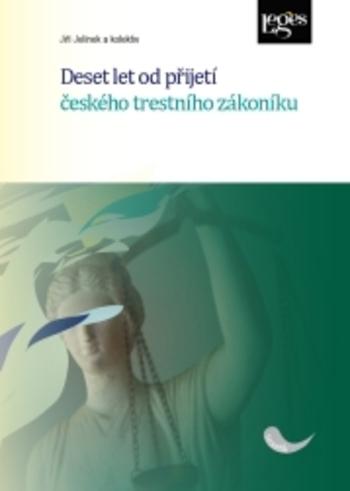 Kniha: Deset let od přijetí českého trestního z - Jiří  Jelínek